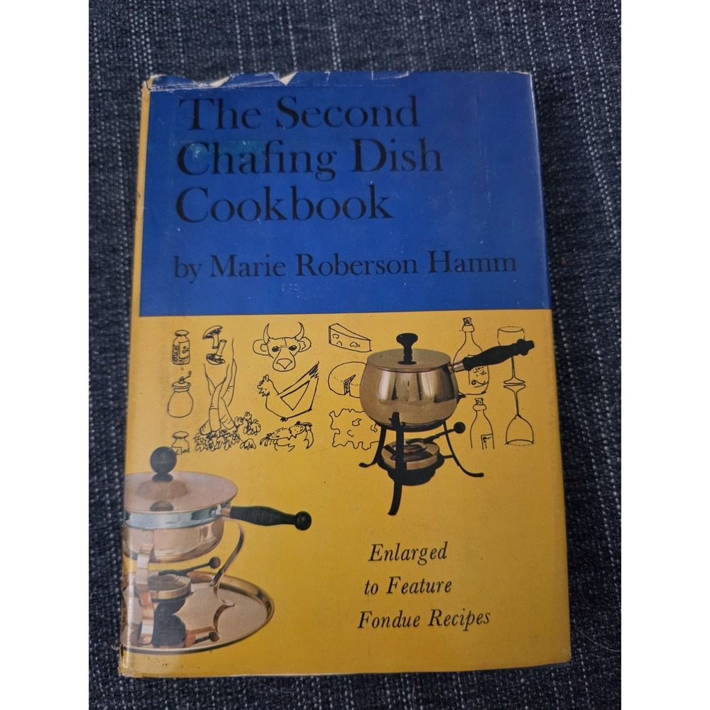 Vintage 1968‎ The Second Chafing Dish Cookbook by Marie Roberson Hamm Hard Cover